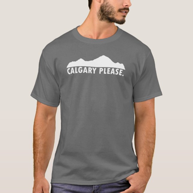 Calgary Please  T-Shirt (Front)