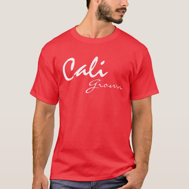 Cali Grown T-Shirt (Front)
