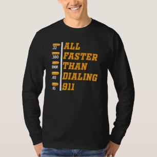Caliber Faster Than Dialing 911 Ammo Gun Owner 3 T-Shirt