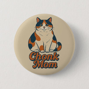 Calico Cat Chonk Mum 6 Cm Round Badge