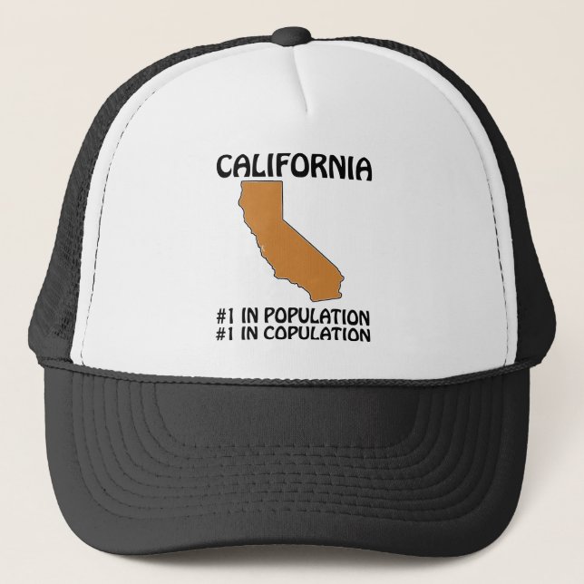 California - #1 in Population, #1 in Copulation Trucker Hat (Front)