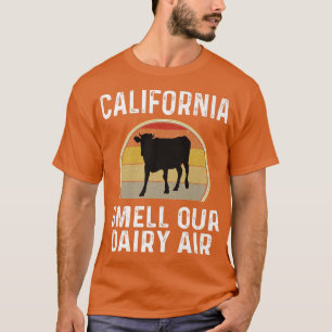 California Dairy Farmer Smell Our Dairy Air Retro  T-Shirt