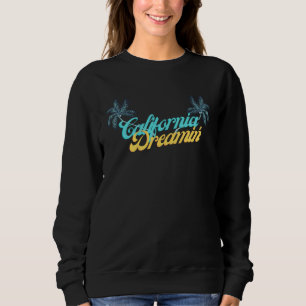 California Dreamin Beach Life Sweatshirt