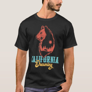California Dreaming! California Bear! Camping And  T-Shirt