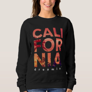 California Dreaming Summer Los Angeles For Men Wom Sweatshirt