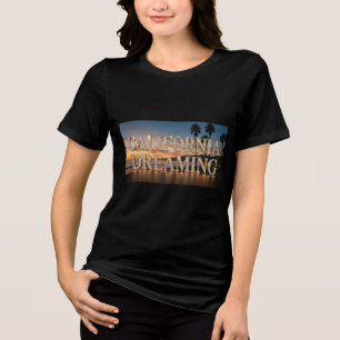 California Dreaming T-Shirt Tri-Blend Shirt