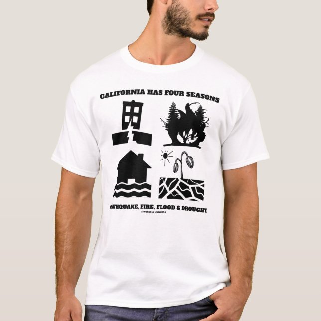 California Has Four Seasons Icons Earthquake Fire T-Shirt (Front)