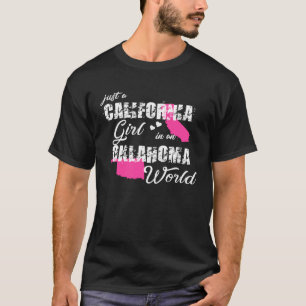 California Just a California girl in an Oklahoma T-Shirt