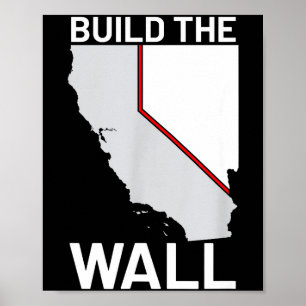 California Nevada Build The Wall Ca Nv  Poster