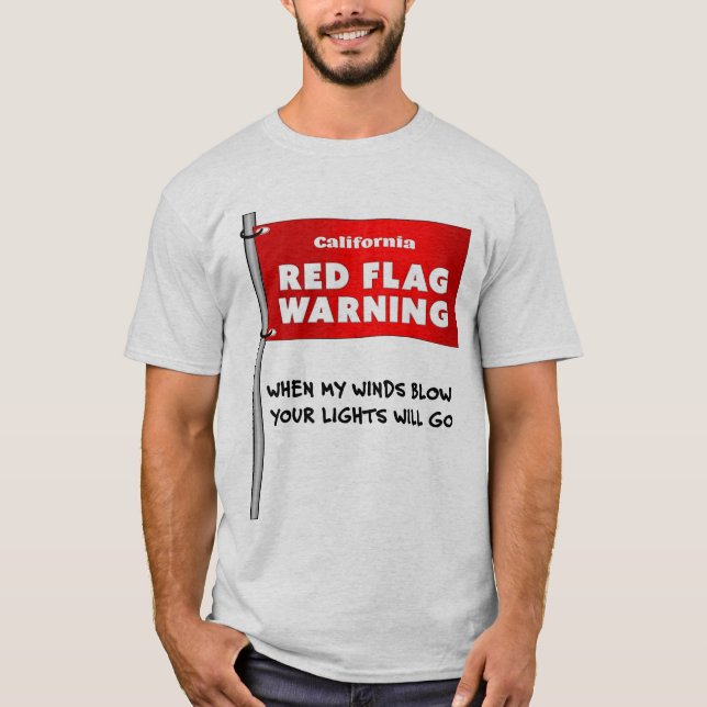 California Red Flag Funny Sarcastic Humor T-Shirt (Front)