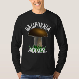 California Sober  Sun Love and a Natural Buzz T-Shirt