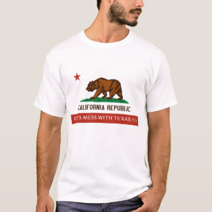 california-state-flag, LET' S MESS WITH TEXAS !!! T-Shirt