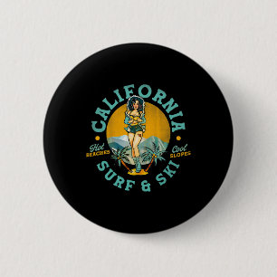 California Surf And Ski Hot Beaches, Cool Slopes.  6 Cm Round Badge