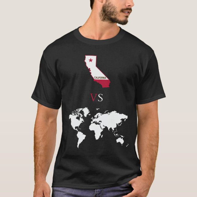 California vs the world T-Shirt (Front)