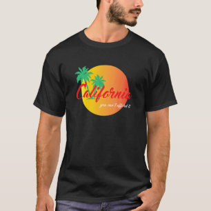 California You Can't Afford It Apparel T-Shirt