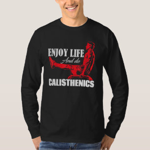 Calisthenics On Sports Field Enjoy Life T-Shirt