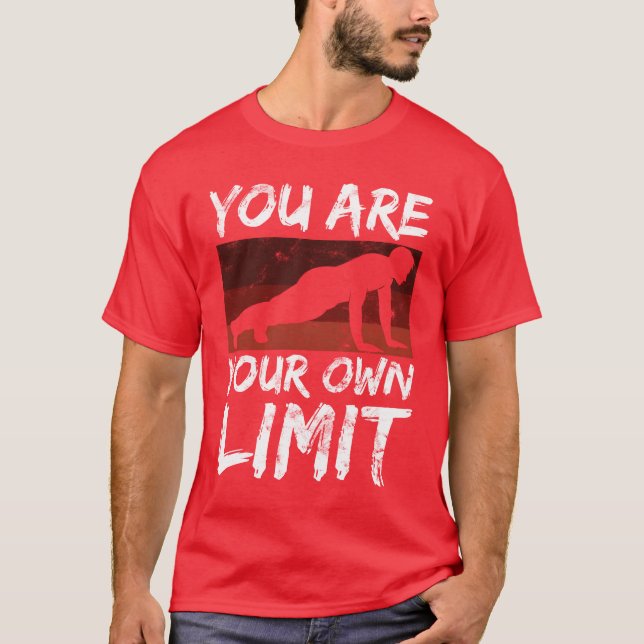 Calisthenics Sport You Are Your Limit Mindset funn T-Shirt (Front)