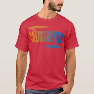 Calisthenics Street Workout Gymnastics Fitness 11 T-Shirt
