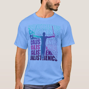 Calisthenics Street Workout Gymnastics Fitness 15 T-Shirt