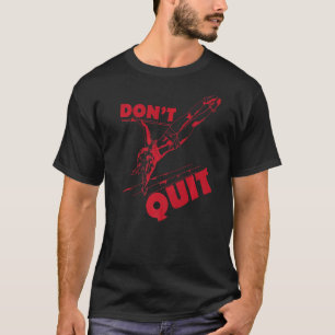 Calisthenics Women Fitness Dont Quit T-Shirt