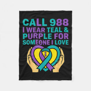 Call 988 I Wear Teal And Purple For Someone I Love Fleece Blanket