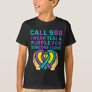Call 988 I Wear Teal And Purple For Someone I Love T-Shirt