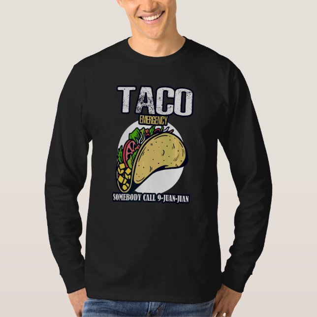 Call 9 Juan Juan Mexico Taco Emergency Cinco De Ma T-Shirt (Front)