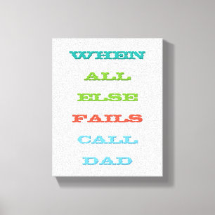 Call Dad Kids Leaving the Nest Advice Quote Canvas Print