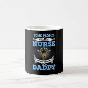 Call Me A Nurse The Most Important Call Me Daddy Coffee Mug