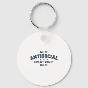 Call Me Antisocial But Don't Actually Call Me Funn Key Ring