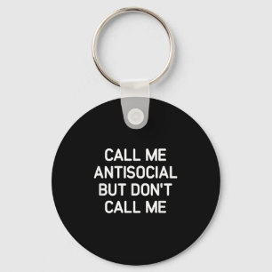 Call Me Antisocial But Don't Call Me, Funny, Joke, Key Ring