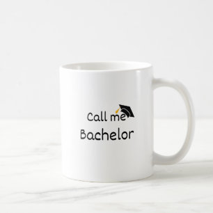 Call me Bachelor - Customisable Cup - Graduation