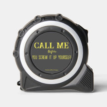 Call Me Before Tape Measure
