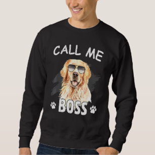Call Me Boss Golden Retriever Dog Dog Breed Sweatshirt