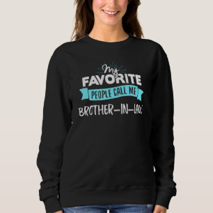 Call Me Brother In Law For Men Dad Sweatshirt