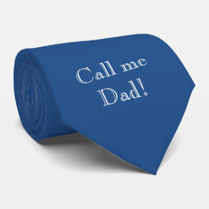 Call me Dad!-Customisable Text Tie