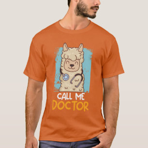 Call me Doctor I have a doctoral degree PhD vintag T-Shirt