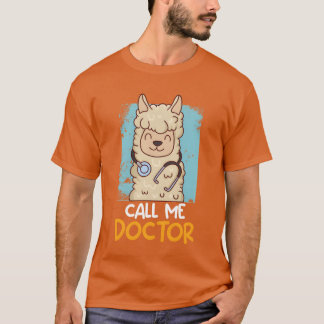 Call me Doctor I have a doctoral degree PhD vintag T-Shirt