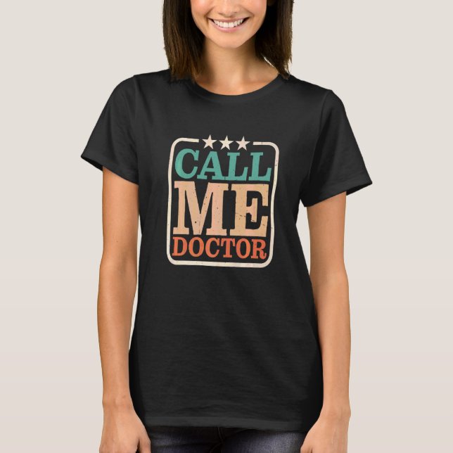 Call me Doctor         T-Shirt (Front)