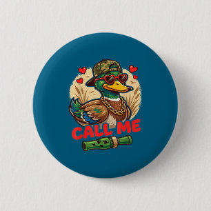 Call Me Duck Hunting Retro Valentine's Day Men Wom 6 Cm Round Badge