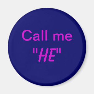 Call Me He Magnet