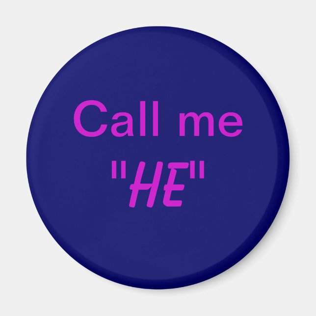 Call Me He Magnet (Front)