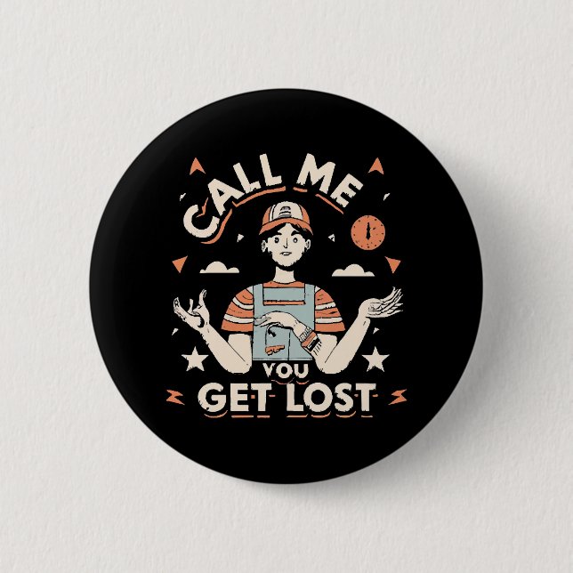 call me if you get lost 6 cm round badge (Front)