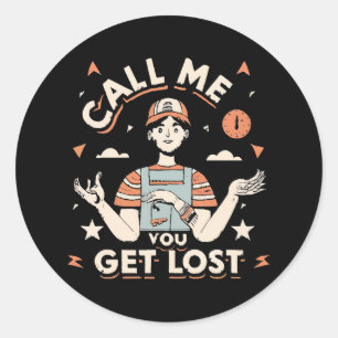 call me if you get lost classic round sticker