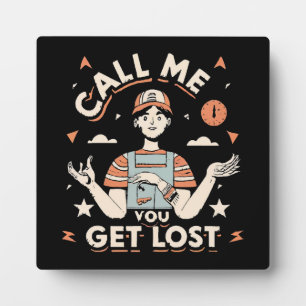 call me if you get lost plaque