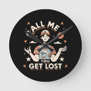 call me if you get lost round clock