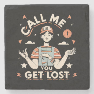 call me if you get lost stone coaster