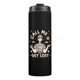 call me if you get lost thermal tumbler