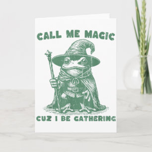 Call Me Magic Cuz I Be Gathering, Funny Wizard Fro Card