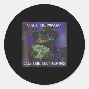 Call Me Magic Cuz I Be Gathering, Funny Wizard Fro Classic Round Sticker